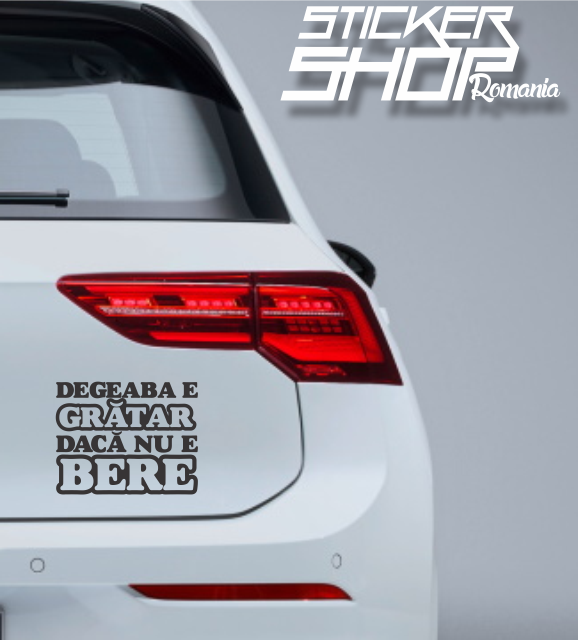 Sticker Degeaba e gratar Daca nu e bere