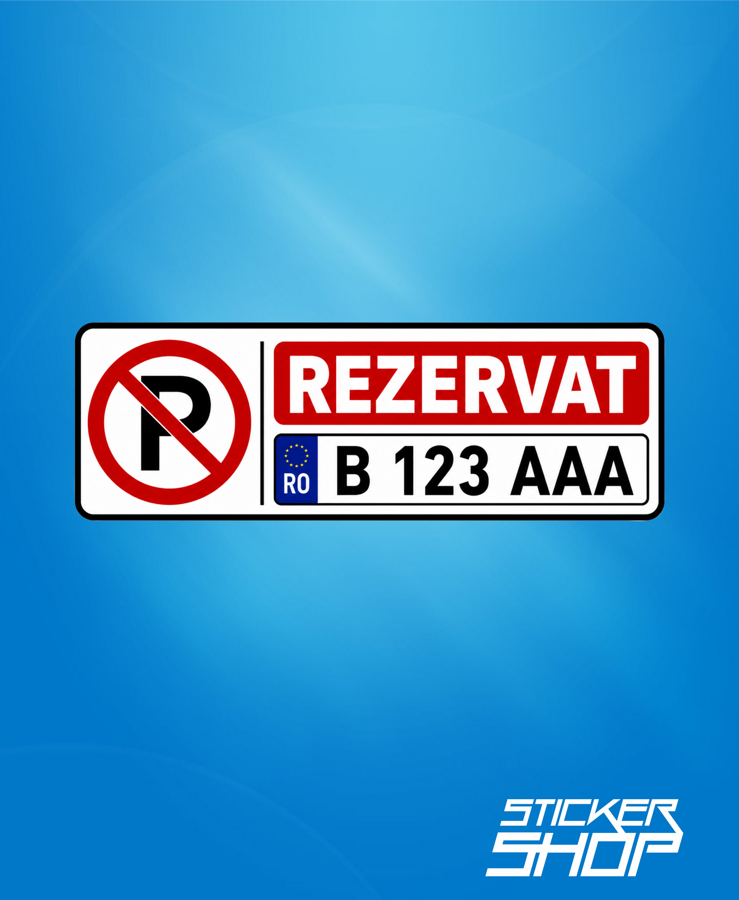 Sticker „Parcare Interzisă – REZERVAT” cu număr de înmatriculare personalizat