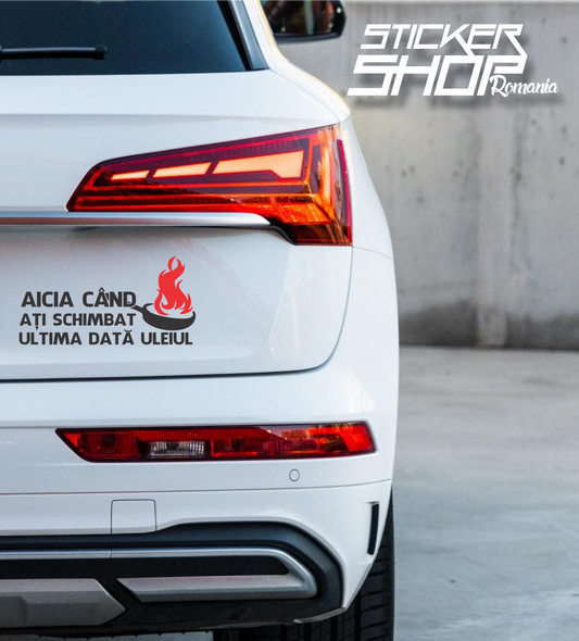 Sticker Aicia cand ati schimbat ultima data uleiul + tigaie