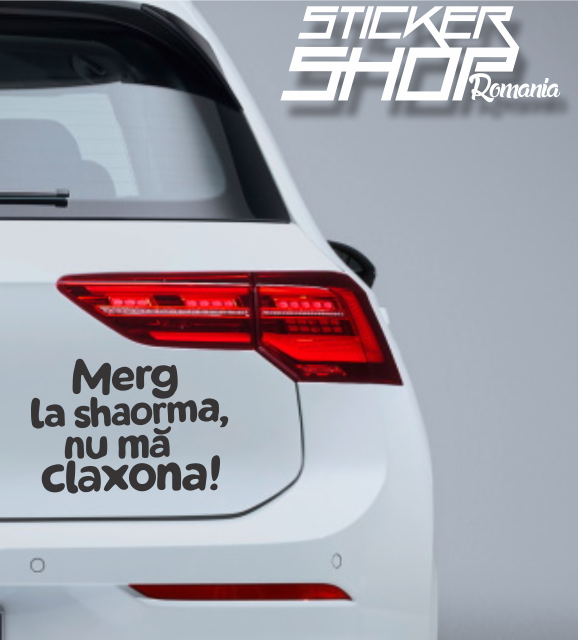Sticker Merg la shaorma nu ma claxona