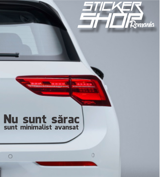 Sticker Auto/Laptop "Nu sunt sărac, sunt minimalist avansat" - Umor și Stil Minimalist