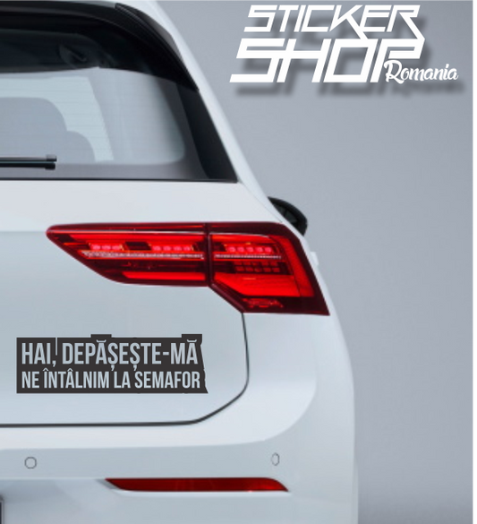 Sticker Hai depaseste-ma ne intalnim la semafor