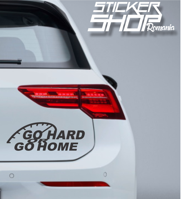 Sticker Gomerch Sticker Go hard or go home – Sticker Shop Romania