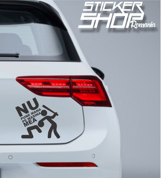 Sticker Nu pune mana pe masina mea