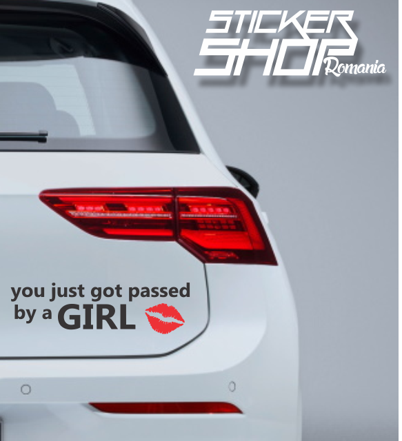 Sticker You jus got passed by a girl