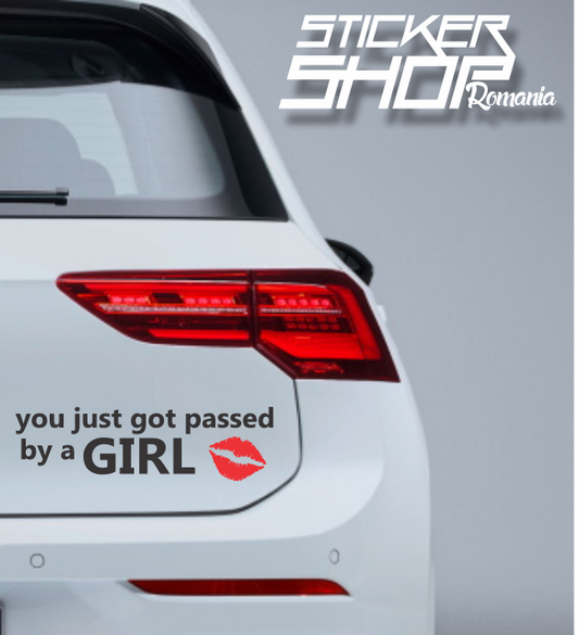 Sticker You jus got passed by a girl